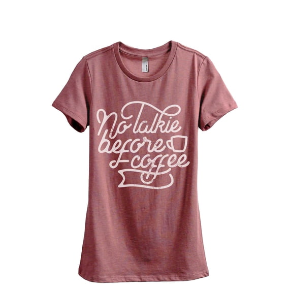No Talkie Before Coffee Women's Fashion Relaxed T-Shirt Tee Heather Rouge X-Large