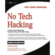 No Tech Hacking A Guide to Social Engineering, Dumpster Diving, and Shoulder Surfing Paperback