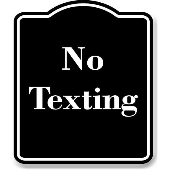 No Texting BLACK Aluminum Composite Sign 8.5''x10''