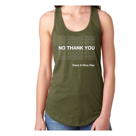 No Thank You Have A Nice Day Racerback Tank