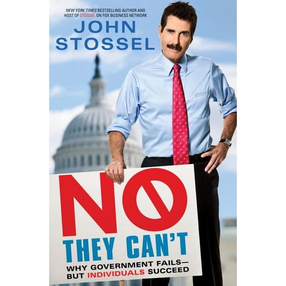 No, They Can't: Why Government Fails-But Individuals Succeed