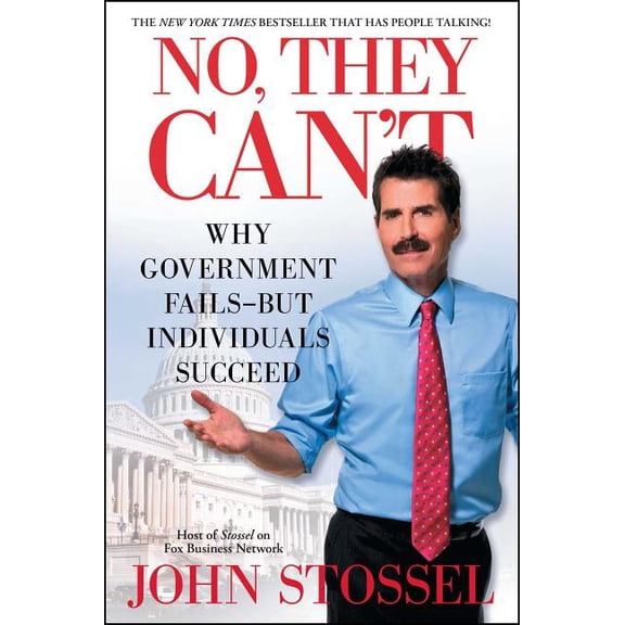 No, They Can't: Why Government Fails-But Individuals Succeed, (Paperback)