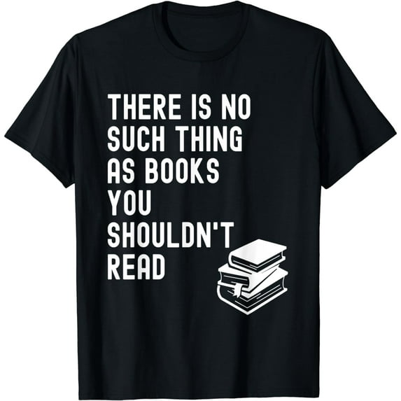 No Thing As Books You Shouldn't Read Banned Books Reader T-Shirt