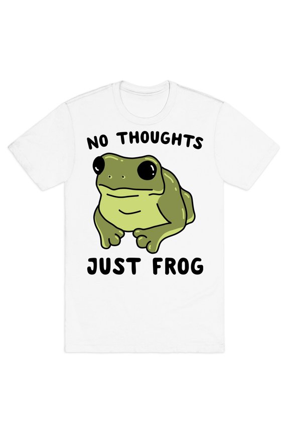 No Thoughts, Just Frog Tee Shirt Sweatshirt Hoodie