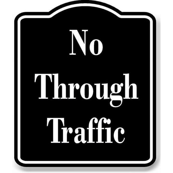 No Through Traffic BLACK Aluminum Composite Sign 20''x24''