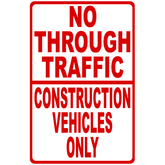 No Through Traffic Construction Vehicles Only Sign