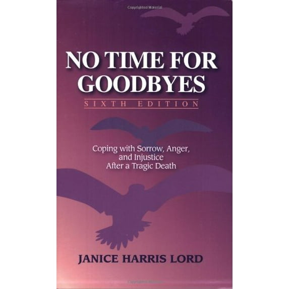 Pre-Owned No Time for Goodbyes: Coping with Sorrow, Anger, and Injustice After a Tragic Death (Paperback) 1878321307 9781878321305
