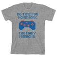 thumbnail image 1 of No Time For Homework. Too Many Missions Youth Heather Gray Short Sleeve Crew Neck Tee-XL, 1 of 3