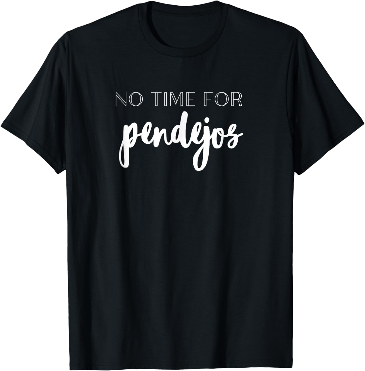 No Time For Pendejos in Spanish Cute Funny Graphic Women's T-Shirt ...