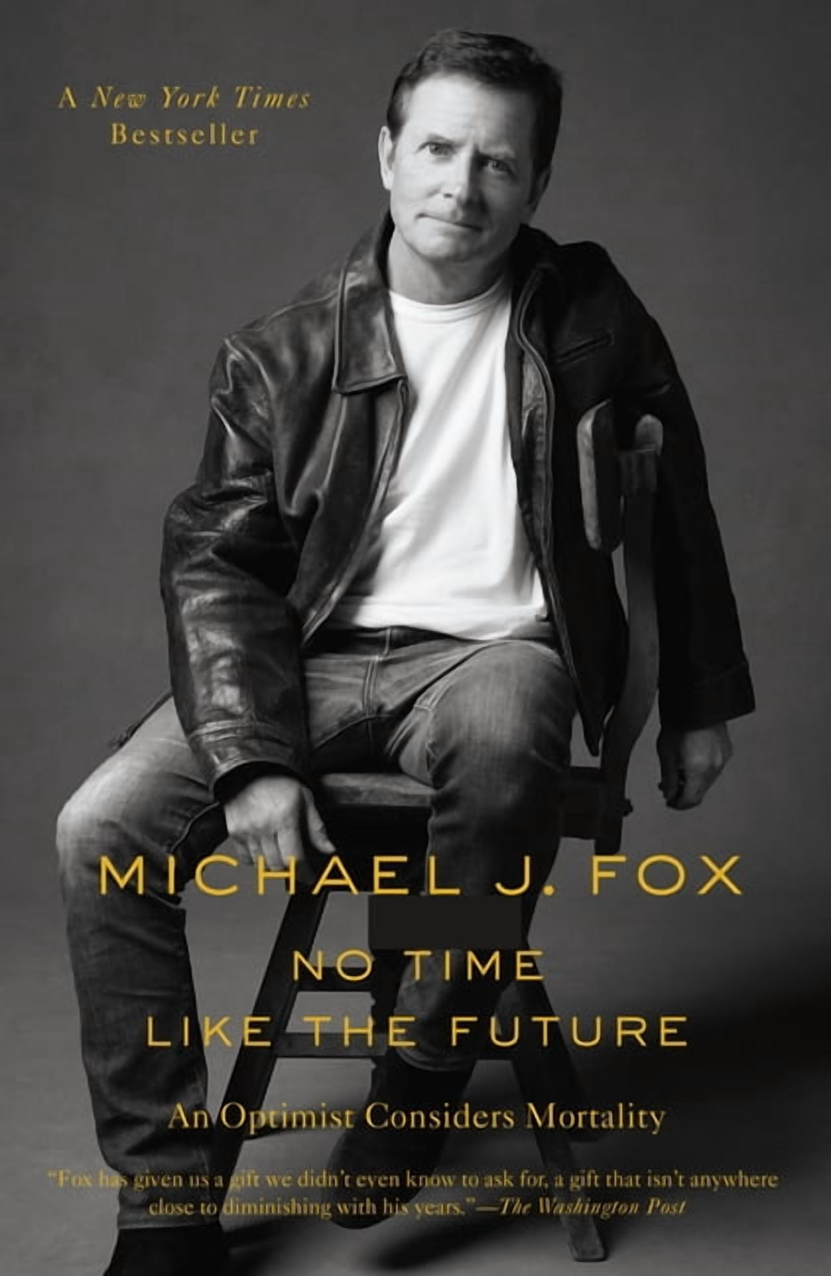 MICHAEL J FOX No Time Like the Future: An Optimist Considers Mortality, (Paperback)