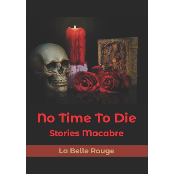 No Time To Die : Stories Macabre (Paperback)