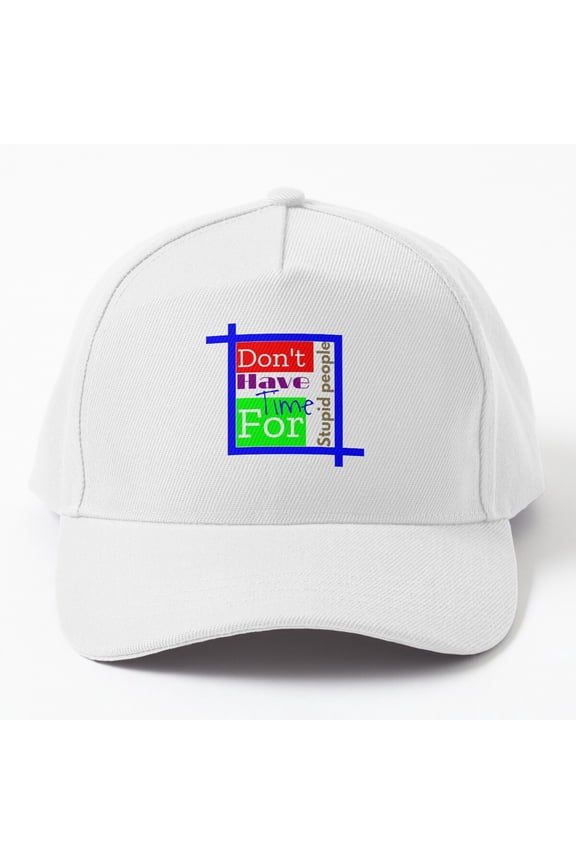 No Time for Stupid People Baseball Cap, Direct Attitude Statement Design, Classic Hat