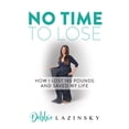 thumbnail image 1 of No Time to Lose: How I Lost 185 Pounds and Saved My Life, (Paperback), 1 of 1