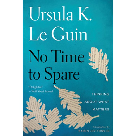 Pre-Owned No Time to Spare: Thinking about What Matters (Paperback) 1328507971 9781328507976