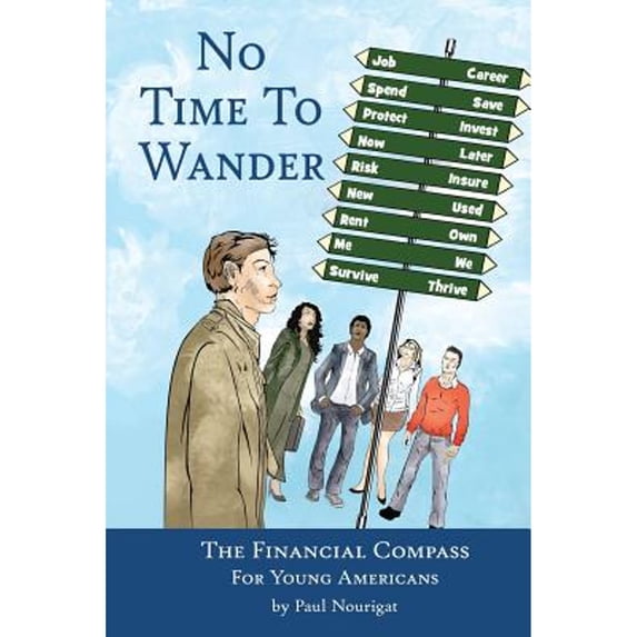 Pre-Owned No Time To Wander: the Financial Compass for Young Americans (Paperback) 1936872080 9781936872084