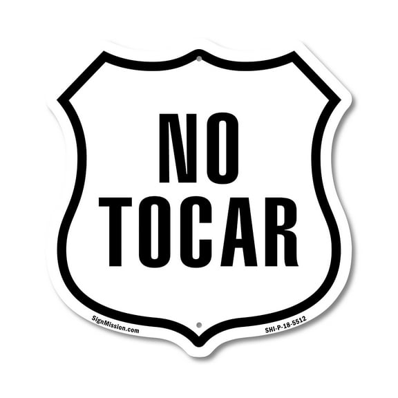 No Tocar (Translated: Do Not Touch) 12 inch X 12 inch Shield-Shaped Rust-Free Aluminum Metal Sign Weather Resistant Made in the USA