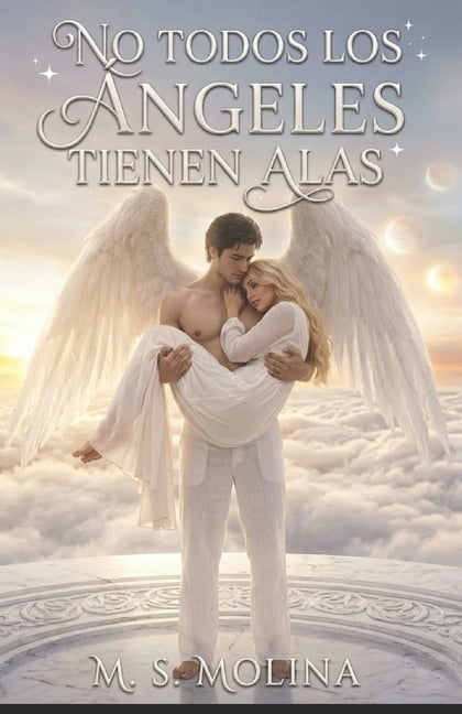 No Todos Los Angeles Tienen Alas, (Paperback)