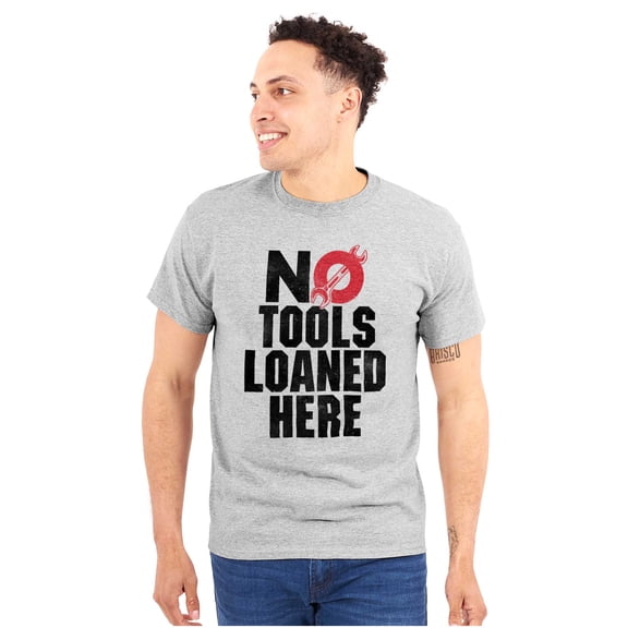No Tools Loaned Here Mechanic Humor Plus Size Crewneck Graphic Tee Shirt Brisco Brands 2X
