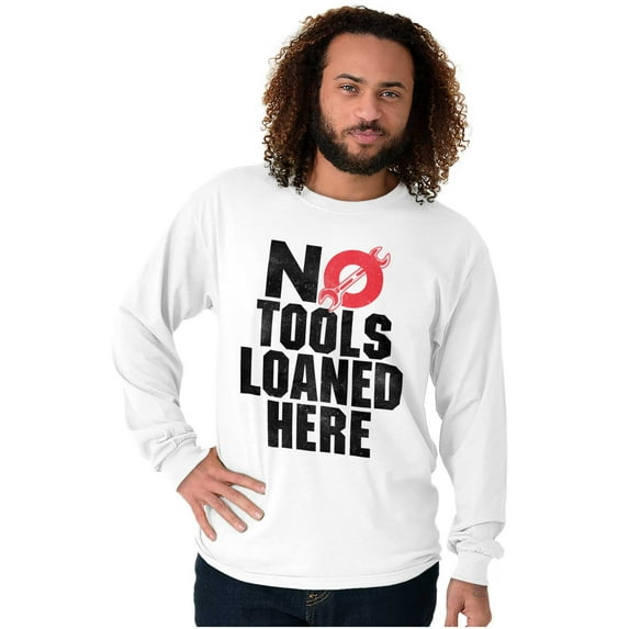 No Tools Loaned Here Mechanic Humor Plus Size Long Sleeve Graphic Tee Shirt Brisco Brands 2X