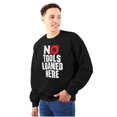 thumbnail image 1 of No Tools Loaned Here Mechanic Humor Sweatshirt for Men or Women Brisco Brands X, 1 of 6