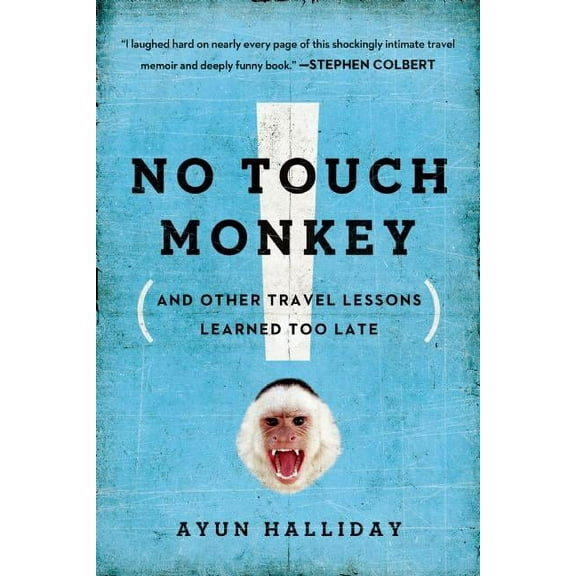 No Touch Monkey! : And Other Travel Lessons Learned Too Late (Paperback)