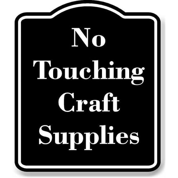 No Touching Craft Supplies BLACK Aluminium Composite Sign 8.5''x10''