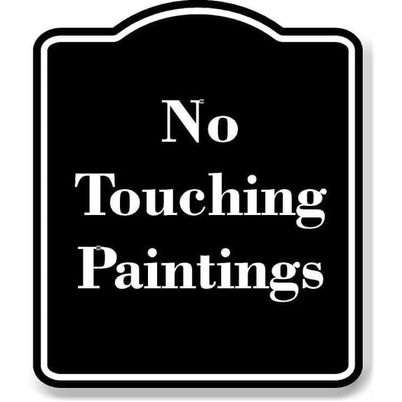 No Touching Paintings BLACK Aluminium Composite Sign 8.5''x10''