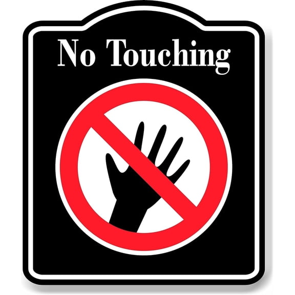 No Touching Symbol Prohibition BLACK Aluminum Composite Sign, 8.5"x10"