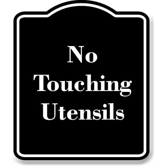 No Touching Utensils BLACK Aluminium Composite Sign 8.5''x10''