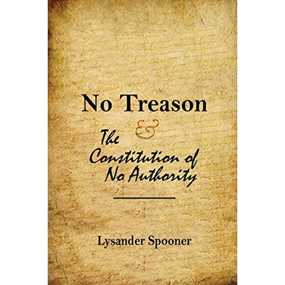 No Treason: The Constitution of No Authority (Paperback)