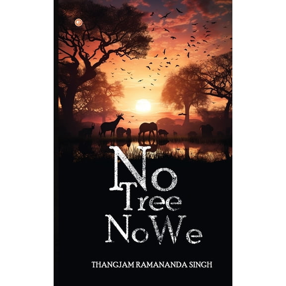 No Tree, No We, (Paperback)