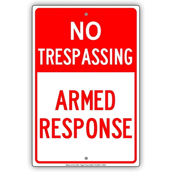 No Trespassing Armed Response Keep Out Private Property Alert Caution Warning Metal Aluminum Sign 8x12