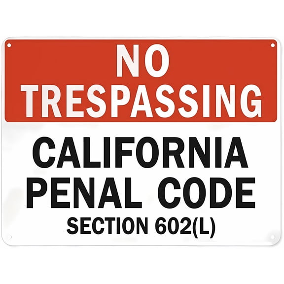 No Trespassing California Penal Code Section 602 Safety Sign - 8"x12" Aluminum Danger Tin Road Sign, Workplace Legal Trespass Marker