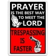 No Trespassing Metal Tin Signs Prayer is The Best Way to Meet The Lord