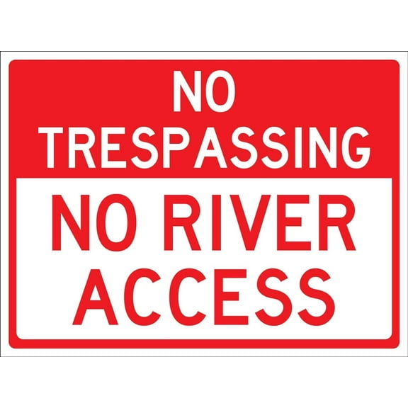 No Trespassing No River Access Sign Metal Tin Sign12x16 Inches Caution Danger Safety Security Warning Notice Signs