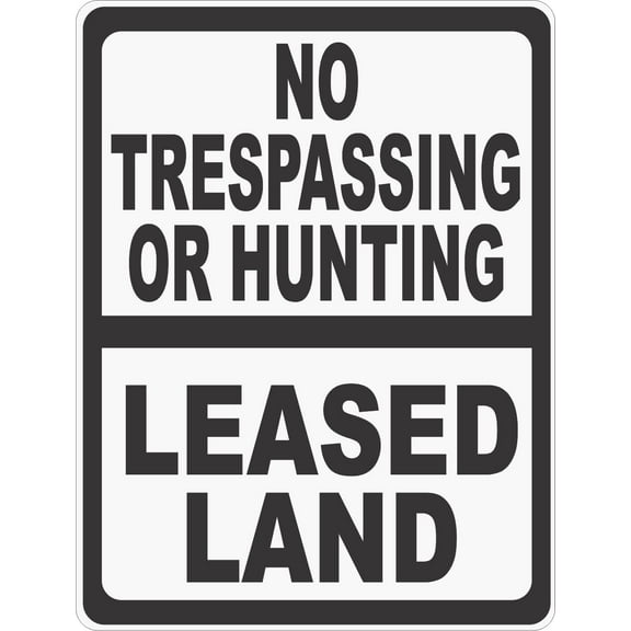 No Trespassing Or Hunting Leased Land Sign. 8x12 Metal.