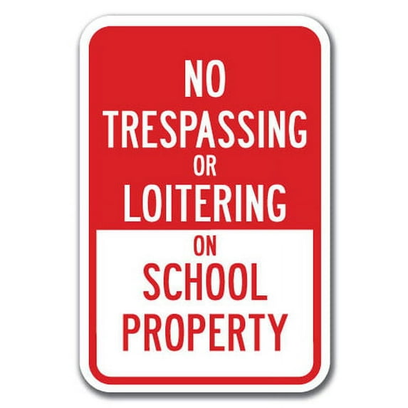 No Trespassing Or Loitering On School Property Sign 12" x 18" Heavy Gauge Aluminum Signs