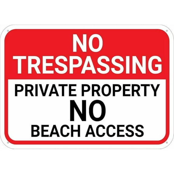 No Trespassing Private Property No Beach Access Sign 12X8 Inch Aluminum Uv Ink Printed For House And Business