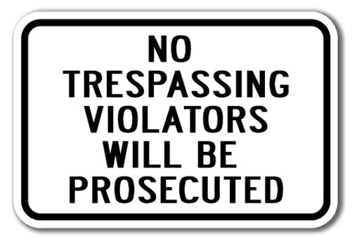 No Trespassing Violators Will Be Prosecuted 1 Sign 12" x 18" Heavy ...