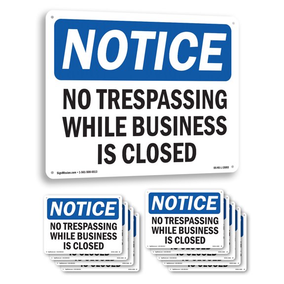 No Trespassing While Business Is Closed OSHA Notice Aluminum Sign 10 Inch x 7 Inch - 10 Pack