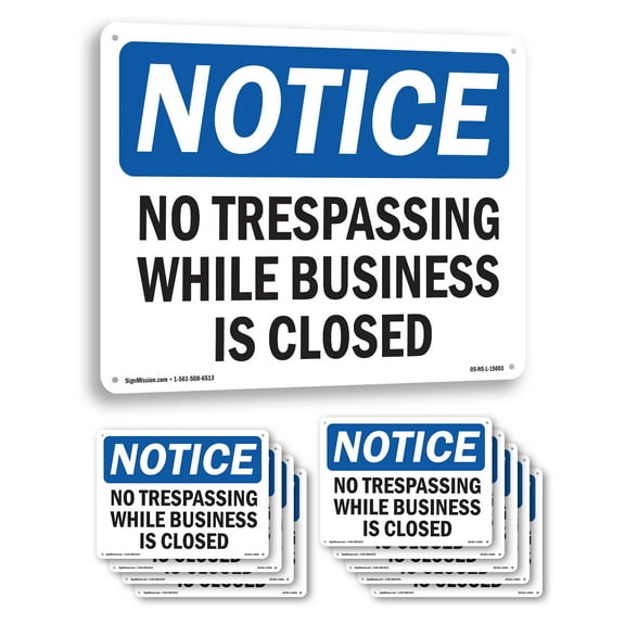No Trespassing While Business Is Closed OSHA Notice Aluminum Sign 14 Inch x 10 Inch - 10 Pack