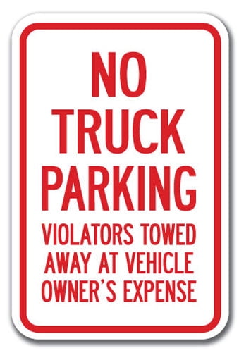 No Truck Parking Violators Will Be Towed Away Sign 12" x 18" Heavy ...