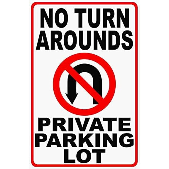 No Turn Arounds Private Parking Lot Sign. 8"x12". Prevent Vehicles from Turning Around or Making U-Turns.