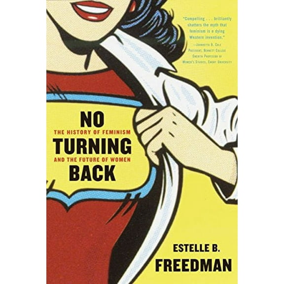 Pre-Owned No Turning Back: The History of Feminism and the Future of Women (Paperback) 0345450531 9780345450531