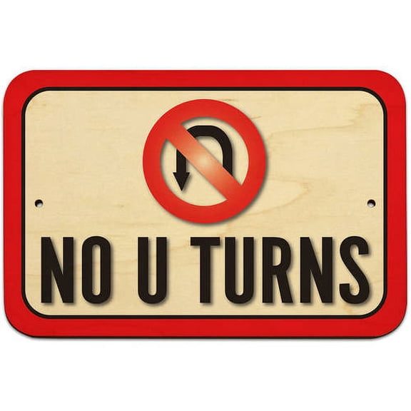 No U Turns 9" x 6" Wood Sign