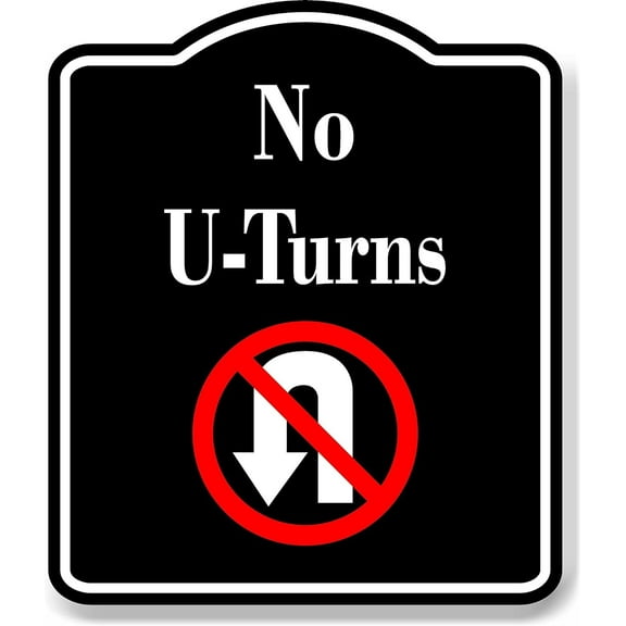No U-Turns Symbol BLACK Aluminum Composite Sign, 8.5"x10"