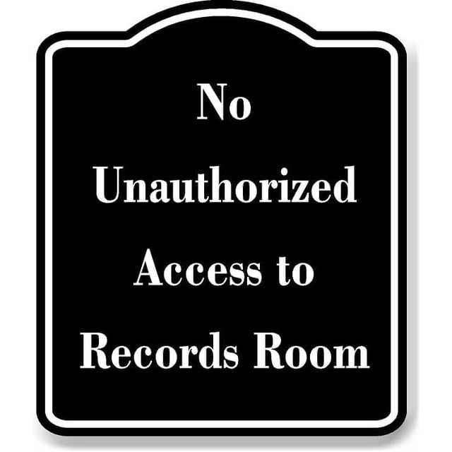No Unauthorized Access to Records Room BLACK Aluminum Composite Sign 8. ...