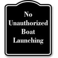 thumbnail image 1 of No Unauthorized Boat Launching BLACK Aluminium Composite Sign 8.5''x10'', 1 of 9