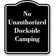 thumbnail image 1 of No Unauthorized Dockside Camping BLACK Aluminium Composite Sign 8.5''x10'', 1 of 9