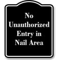 thumbnail image 1 of No Unauthorized Entry in Nail Area BLACK Aluminum Composite Sign 15''x18'', 1 of 9